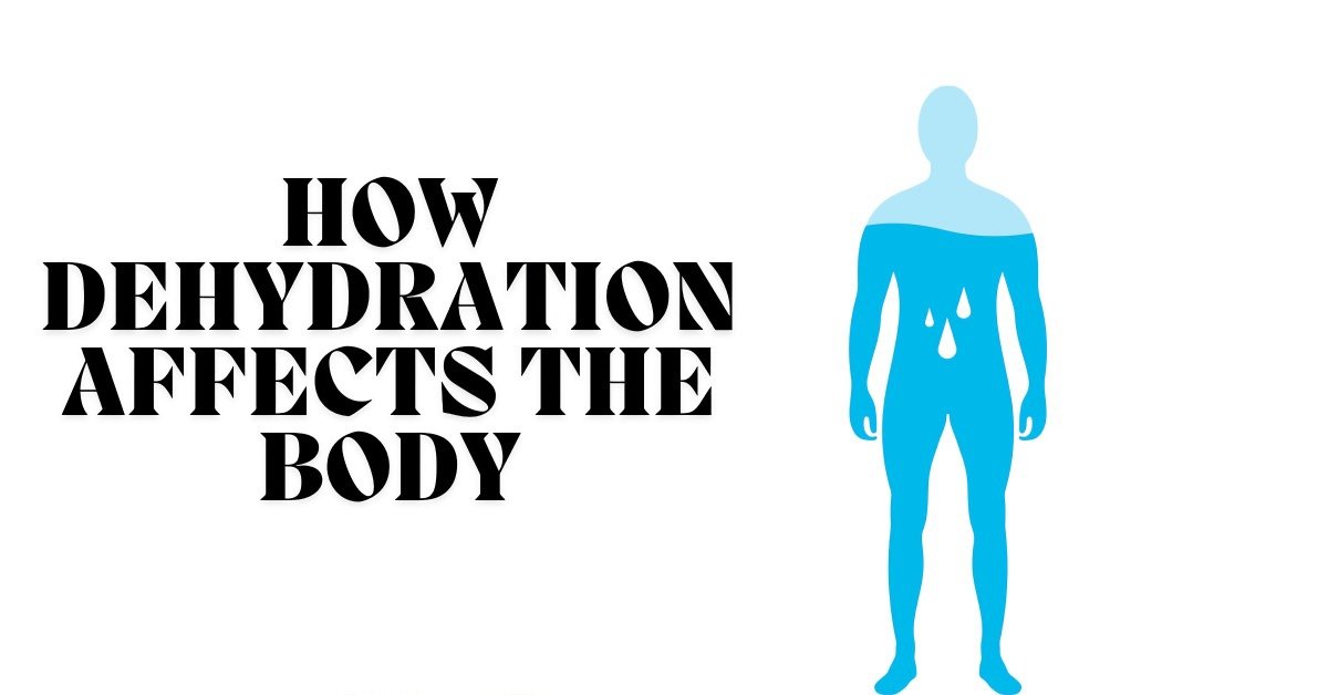 How Dehydration Affects the Body?